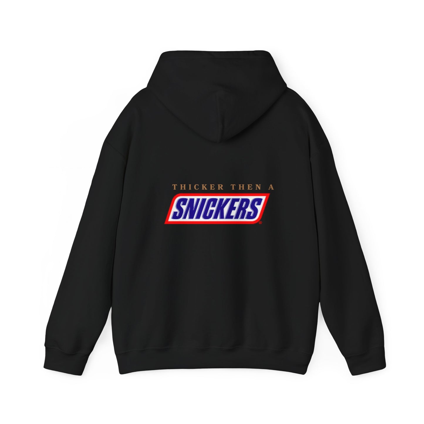 Thicker than Snickers Hooded