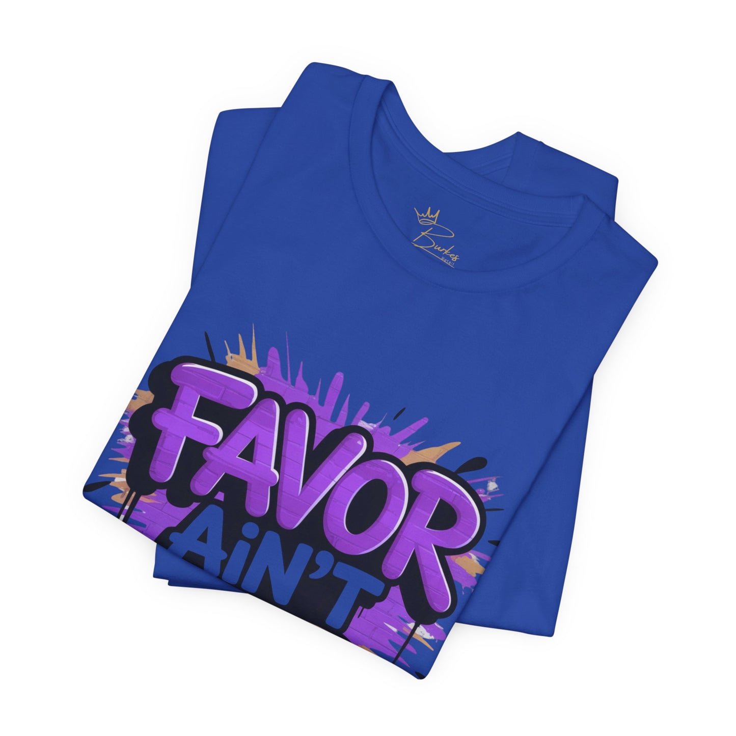 Favor ain’t fair T-shirt