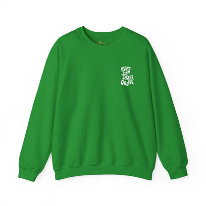 Heavy on the thank you god Sweatshirt