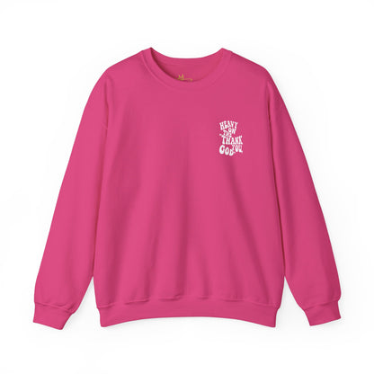 Heavy on the thank you god Sweatshirt